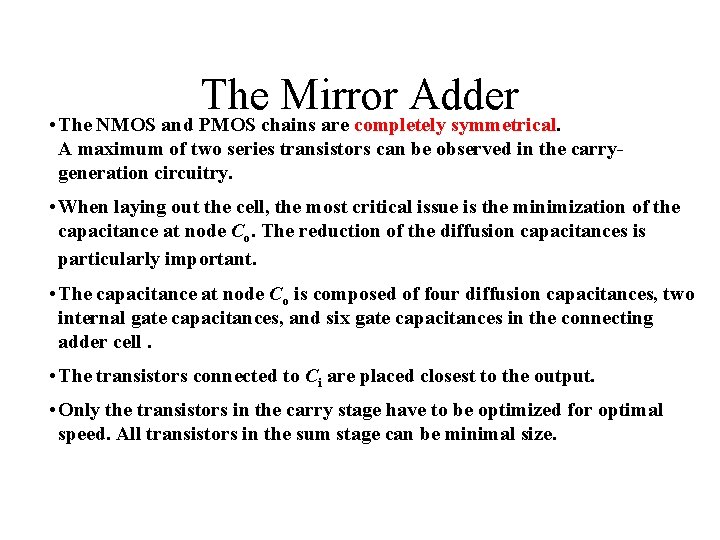 The Mirror Adder • The NMOS and PMOS chains are completely symmetrical. A maximum