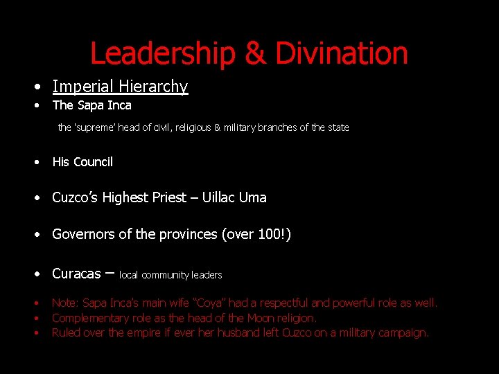 Leadership & Divination • Imperial Hierarchy • The Sapa Inca the ‘supreme’ head of