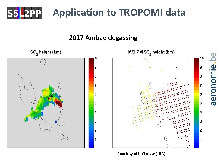 Application to TROPOMI data 2017 Ambae degassing Courtesy of L. Clarisse (ULB) 