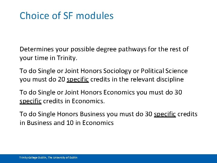 Choice of SF modules Determines your possible degree pathways for the rest of your