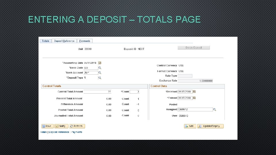 ENTERING A DEPOSIT – TOTALS PAGE 