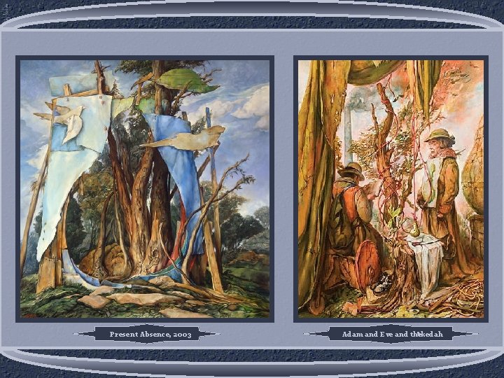 Present Absence, 2003 Adam and Eve and the Akedah 