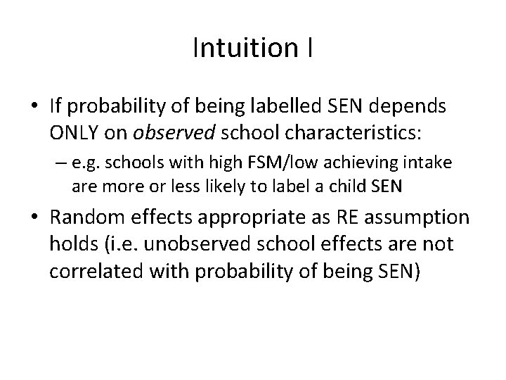 Intuition I • If probability of being labelled SEN depends ONLY on observed school