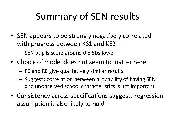 Summary of SEN results • SEN appears to be strongly negatively correlated with progress