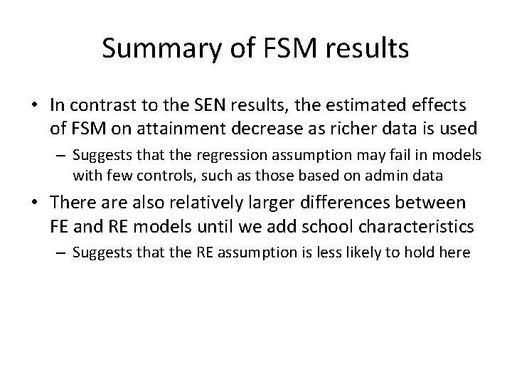 Summary of FSM results • In contrast to the SEN results, the estimated effects