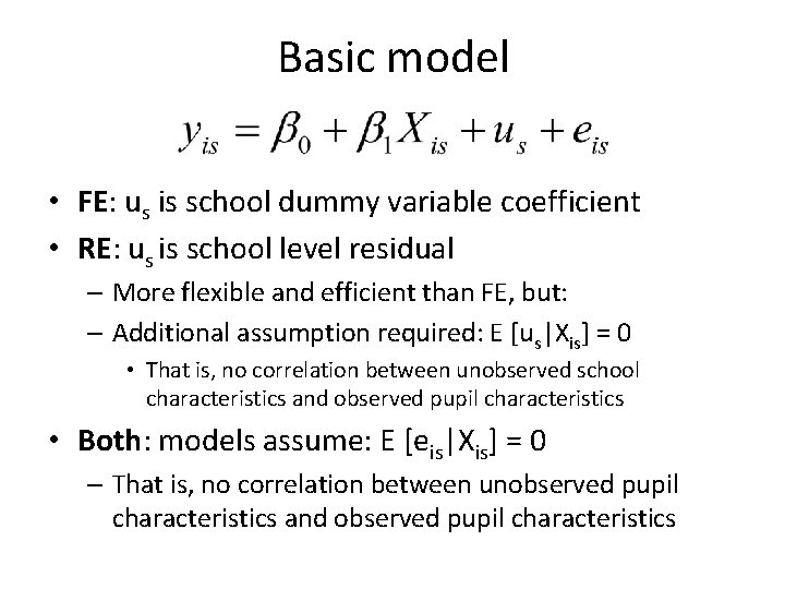 Basic model • FE: us is school dummy variable coefficient • RE: us is