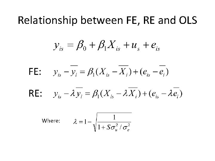 Relationship between FE, RE and OLS FE: RE: Where: 