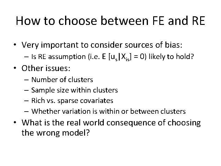 How to choose between FE and RE • Very important to consider sources of