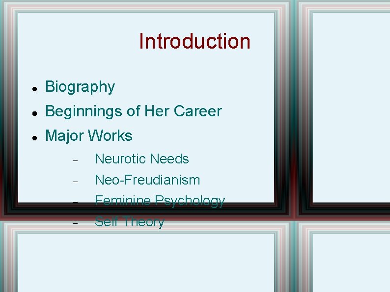 Introduction Biography Beginnings of Her Career Major Works Neurotic Needs Neo-Freudianism Feminine Psychology Self