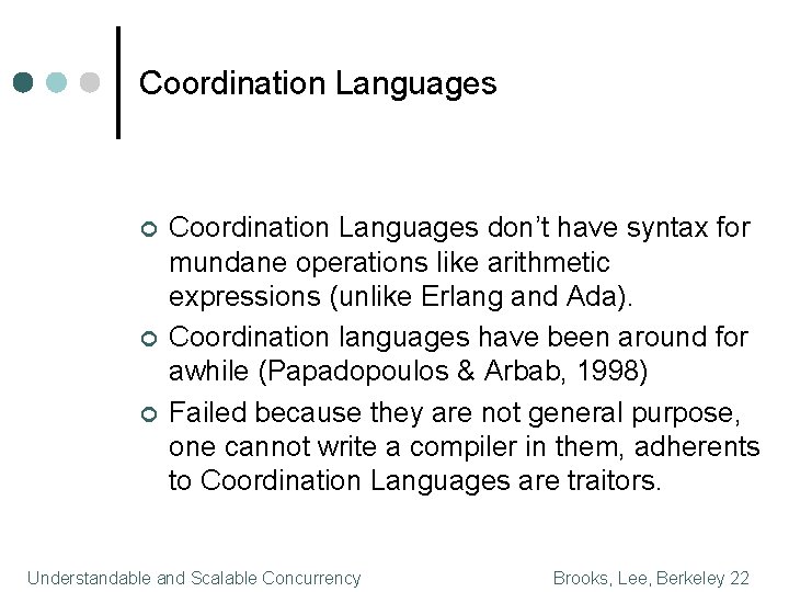 Coordination Languages ¢ ¢ ¢ Coordination Languages don’t have syntax for mundane operations like