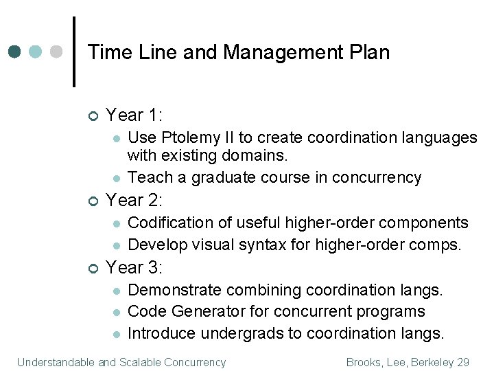 Time Line and Management Plan ¢ Year 1: l l ¢ Year 2: l