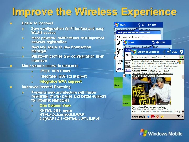 Improve the Wireless Experience l l l Easier to Connect Ø Zero configuration Wi-Fi