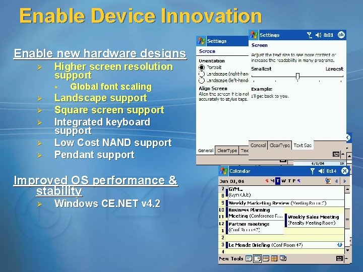Enable Device Innovation Enable new hardware designs Ø Higher screen resolution support § Ø