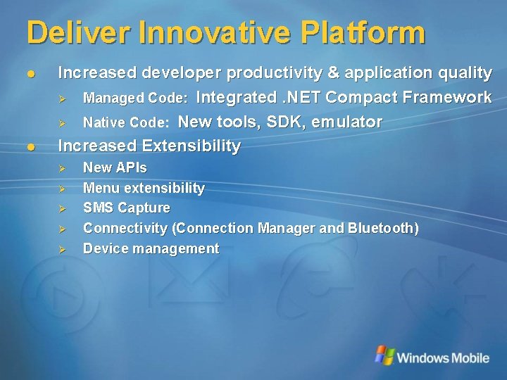 Deliver Innovative Platform l l Increased developer productivity & application quality Ø Managed Code: