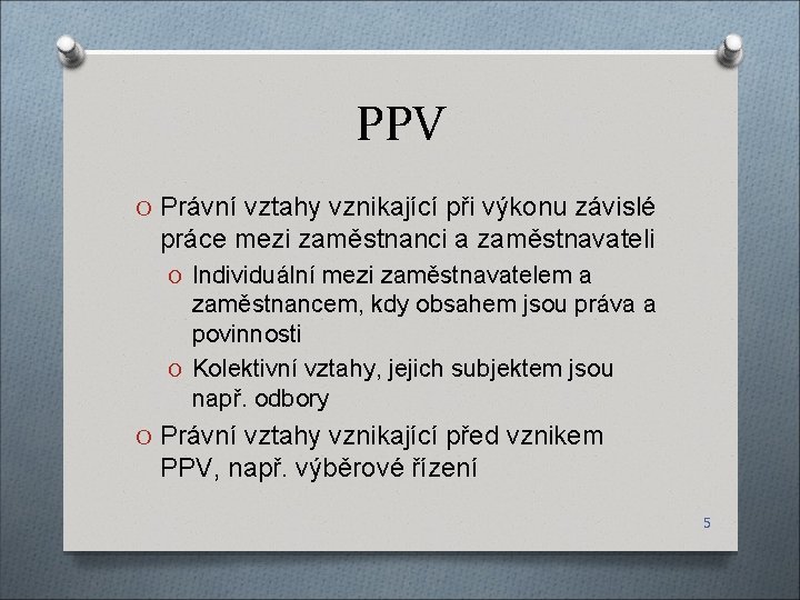 PPV O Právní vztahy vznikající při výkonu závislé práce mezi zaměstnanci a zaměstnavateli O