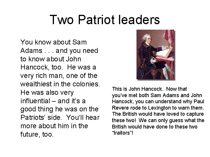 Two Patriot leaders You know about Sam Adams. . . and you need to