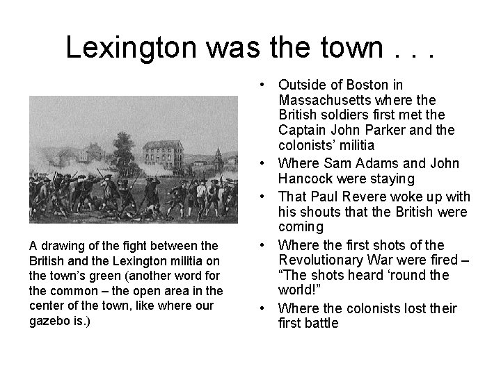 Lexington was the town. . . A drawing of the fight between the British