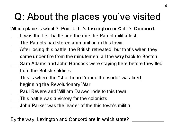 4. Q: About the places you’ve visited Which place is which? Print L if