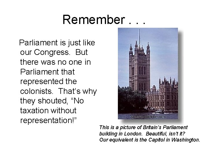 Remember. . . Parliament is just like our Congress. But there was no one