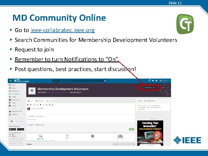Slide 12 MD Community Online ▸ Go to ieee-collabratec. ieee. org ▸ Search Communities