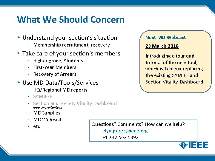 What We Should Concern ▸ Understand your section’s situation - Membership recruitment, recovery ▸