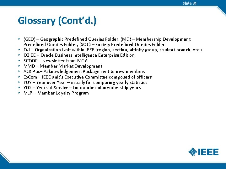 Slide 34 Glossary (Cont’d. ) ▸ (GEO) – Geographic Predefined Queries Folder, (MD) –