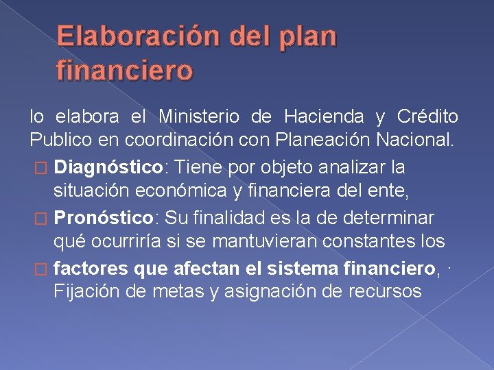 Elaboración del plan financiero lo elabora el Ministerio de Hacienda y Crédito Publico en