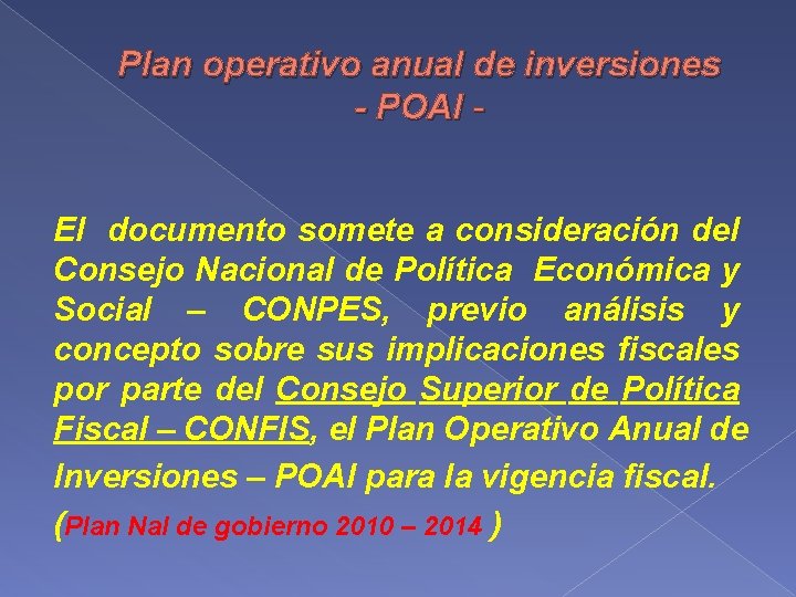 Plan operativo anual de inversiones - POAI - El documento somete a consideración del
