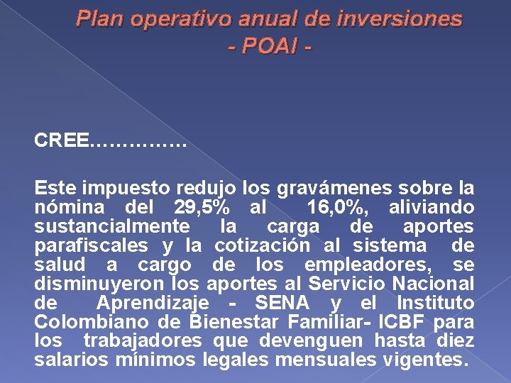 Plan operativo anual de inversiones - POAI - CREE…………… Este impuesto redujo los gravámenes