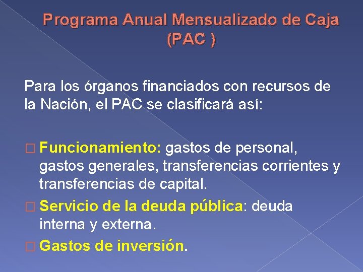 Programa Anual Mensualizado de Caja (PAC ) Para los órganos financiados con recursos de