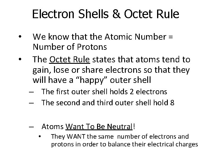 Electron Shells & Octet Rule • • We know that the Atomic Number =