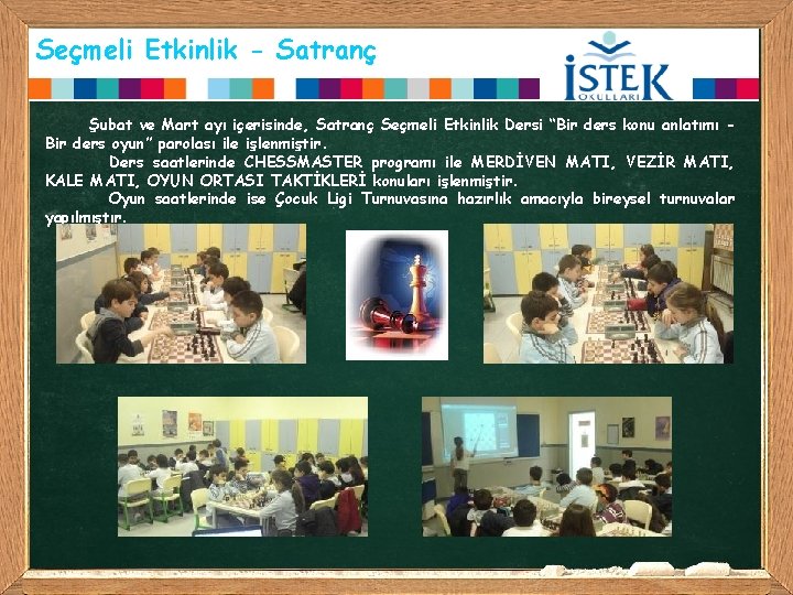 Seçmeli Etkinlik - Satranç Şubat ve Mart ayı içerisinde, Satranç Seçmeli Etkinlik Dersi “Bir