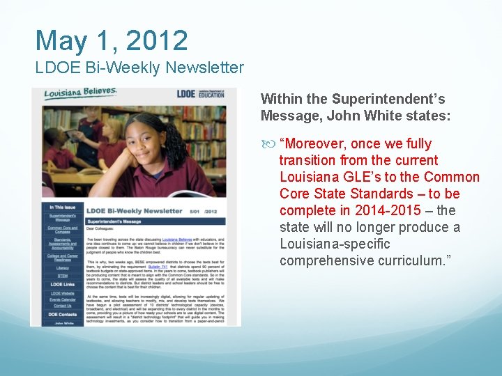 May 1, 2012 LDOE Bi-Weekly Newsletter Within the Superintendent’s Message, John White states: “Moreover,