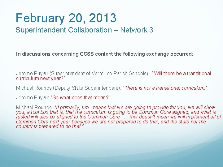 February 20, 2013 Superintendent Collaboration – Network 3 In discussions concerning CCSS content the