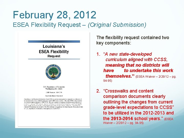 February 28, 2012 ESEA Flexibility Request – (Original Submission) The flexibility request contained two