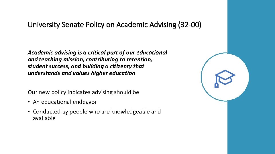 University Senate Policy on Academic Advising (32 -00) Academic advising is a critical part