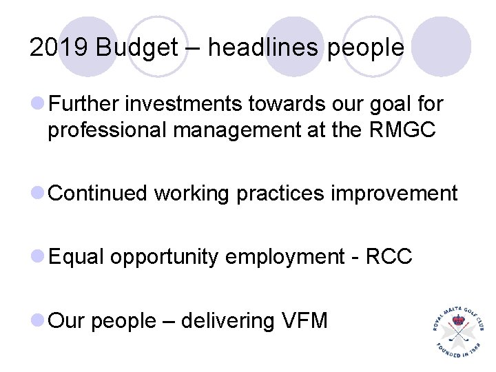 2019 Budget – headlines people l Further investments towards our goal for professional management