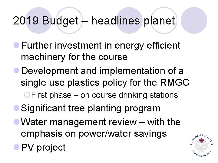 2019 Budget – headlines planet l Further investment in energy efficient machinery for the