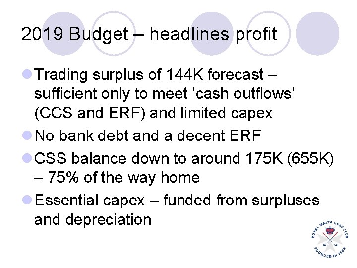 2019 Budget – headlines profit l Trading surplus of 144 K forecast – sufficient 2019 Budget – headlines profit l Trading surplus of 144 K forecast – sufficient