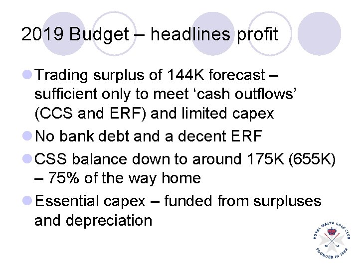 2019 Budget – headlines profit l Trading surplus of 144 K forecast – sufficient