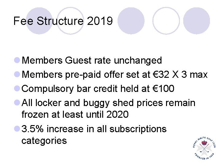 Fee Structure 2019 l Members Guest rate unchanged l Members pre-paid offer set at