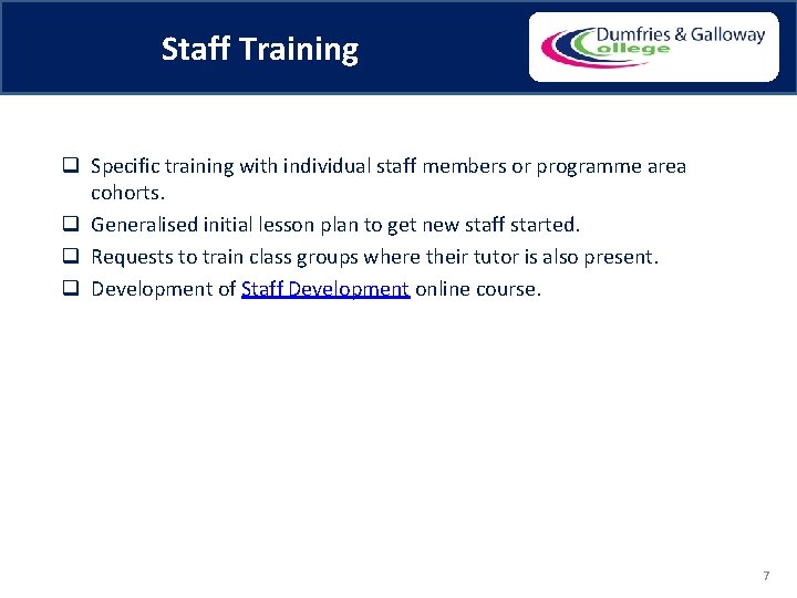 Staff Training q Specific training with individual staff members or programme area cohorts. q