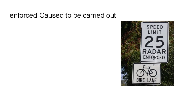 enforced-Caused to be carried out 
