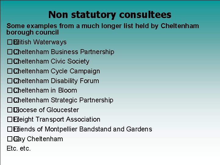 Non statutory consultees Some examples from a much longer list held by Cheltenham borough