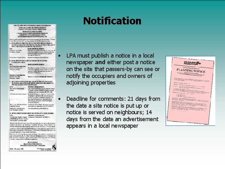 Notification • LPA must publish a notice in a local newspaper and either post