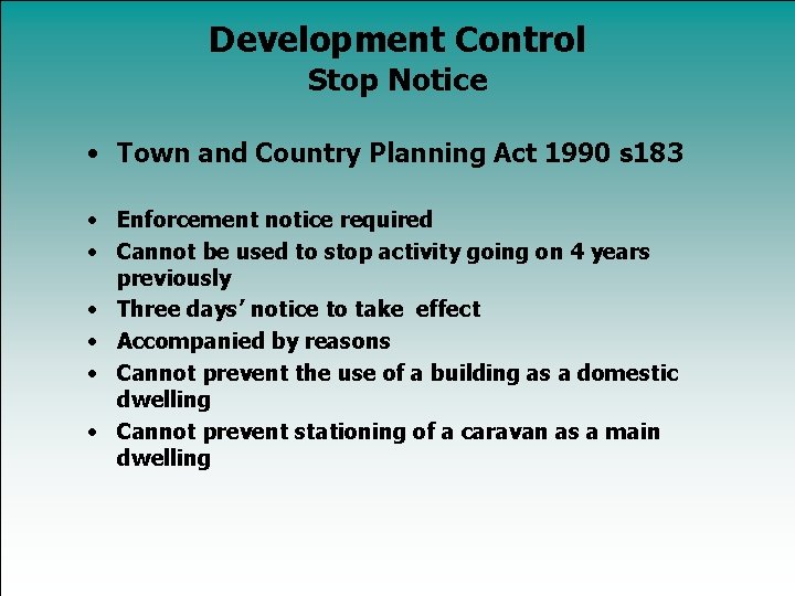 Development Control Stop Notice • Town and Country Planning Act 1990 s 183 •