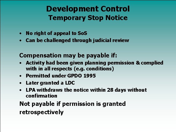 Development Control Temporary Stop Notice • No right of appeal to So. S •