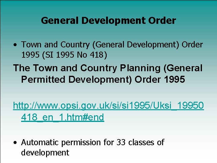 General Development Order • Town and Country (General Development) Order 1995 (SI 1995 No
