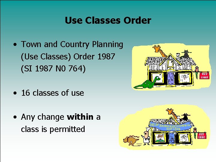 Use Classes Order • Town and Country Planning (Use Classes) Order 1987 (SI 1987