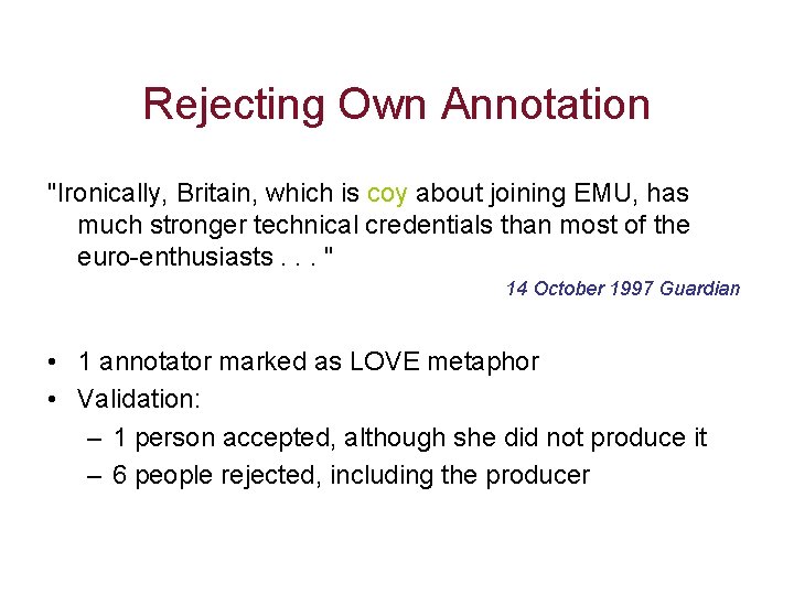 Rejecting Own Annotation "Ironically, Britain, which is coy about joining EMU, has much stronger